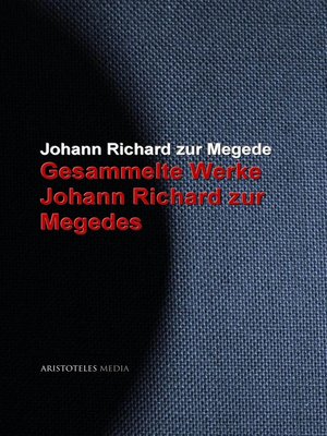 cover image of Gesammelte Werke Johann Richard zur Megedes